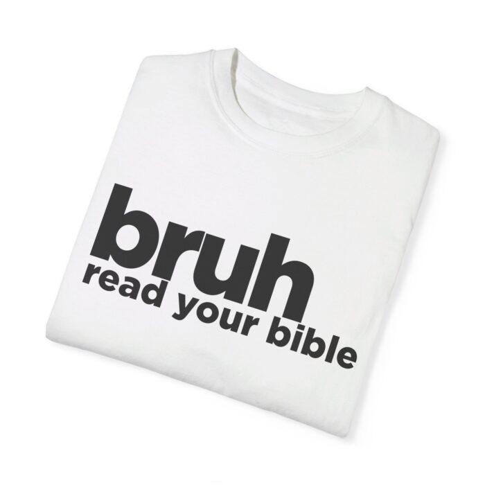 Christian T-Shirt - Bruh Read Your Bible - Faith-Based Apparel - Scripture Quote Tee - Religious Statement Shirt" - Image 16