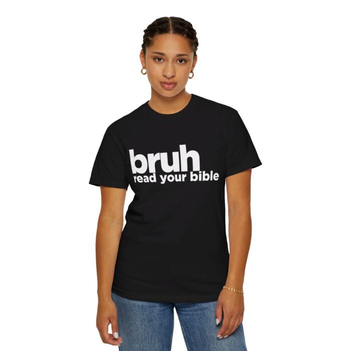 Christian T-Shirt - Bruh Read Your Bible - Faith-Based Apparel - Scripture Quote Tee - Religious Statement Shirt" - Image 6