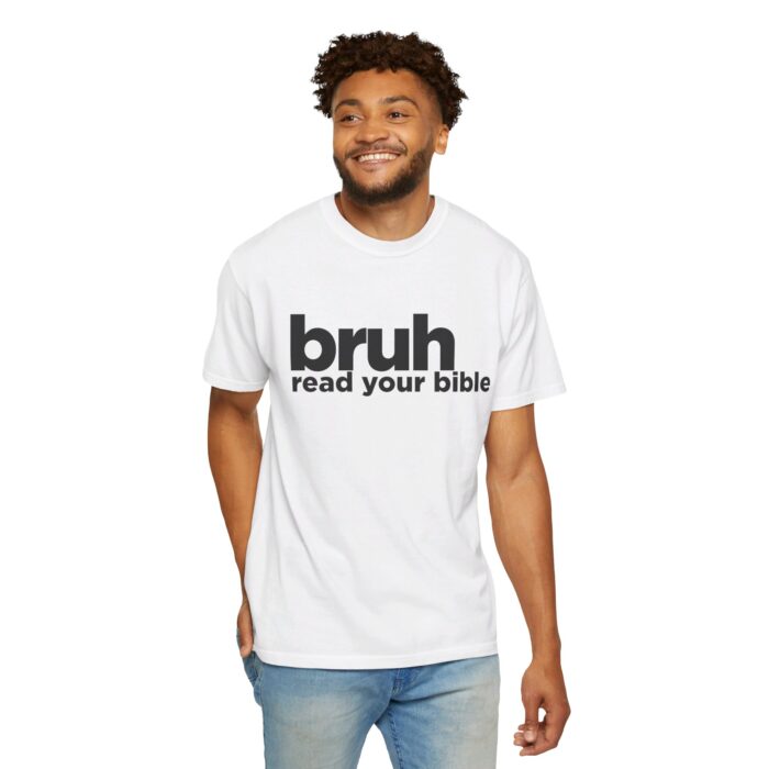 Christian T-Shirt - Bruh Read Your Bible - Faith-Based Apparel - Scripture Quote Tee - Religious Statement Shirt" - Image 23