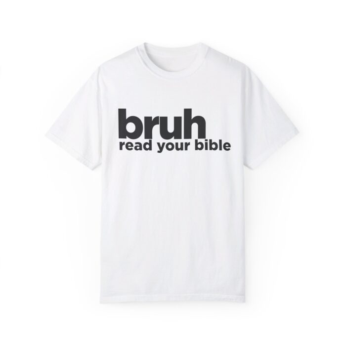 Christian T-Shirt - Bruh Read Your Bible - Faith-Based Apparel - Scripture Quote Tee - Religious Statement Shirt" - Image 14