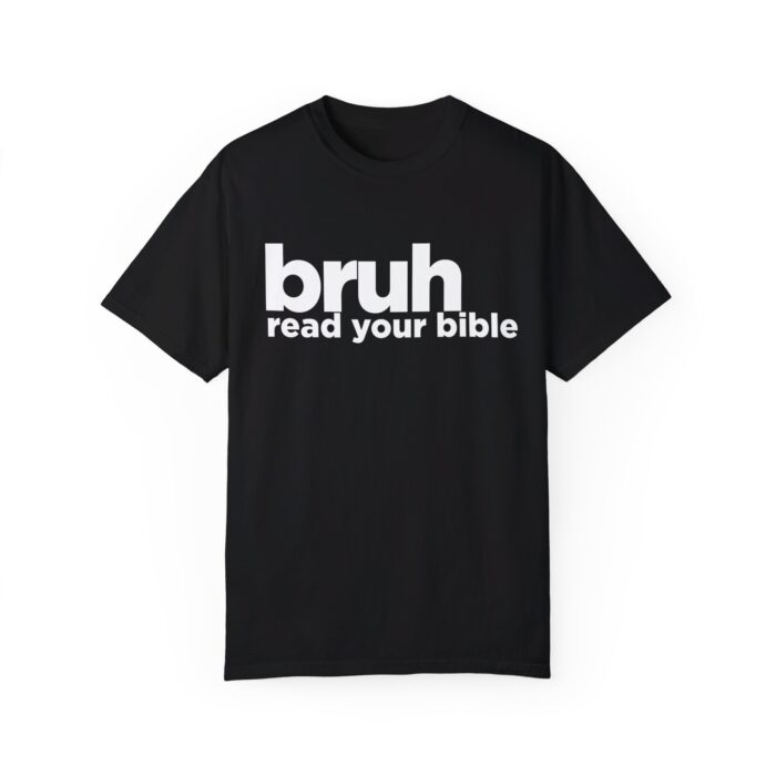 Christian T-Shirt - Bruh Read Your Bible - Faith-Based Apparel - Scripture Quote Tee - Religious Statement Shirt"