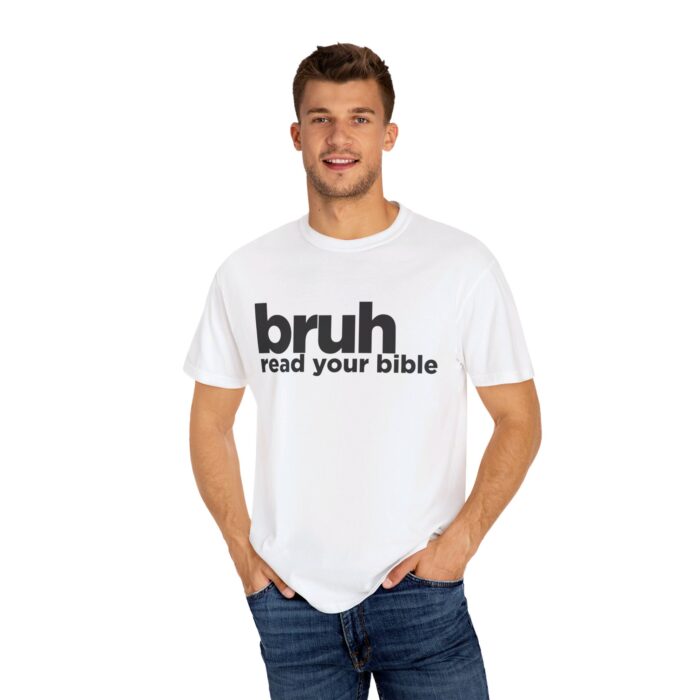 Christian T-Shirt - Bruh Read Your Bible - Faith-Based Apparel - Scripture Quote Tee - Religious Statement Shirt" - Image 17