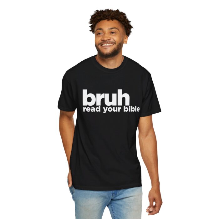 Christian T-Shirt - Bruh Read Your Bible - Faith-Based Apparel - Scripture Quote Tee - Religious Statement Shirt" - Image 10